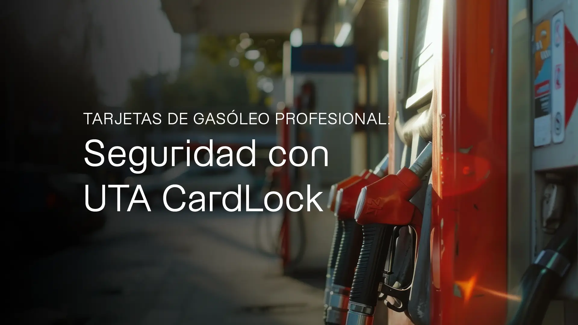 Surtidores de combustible con el mensaje UTA CardLock sobre una tarjeta de gasóleo profesional